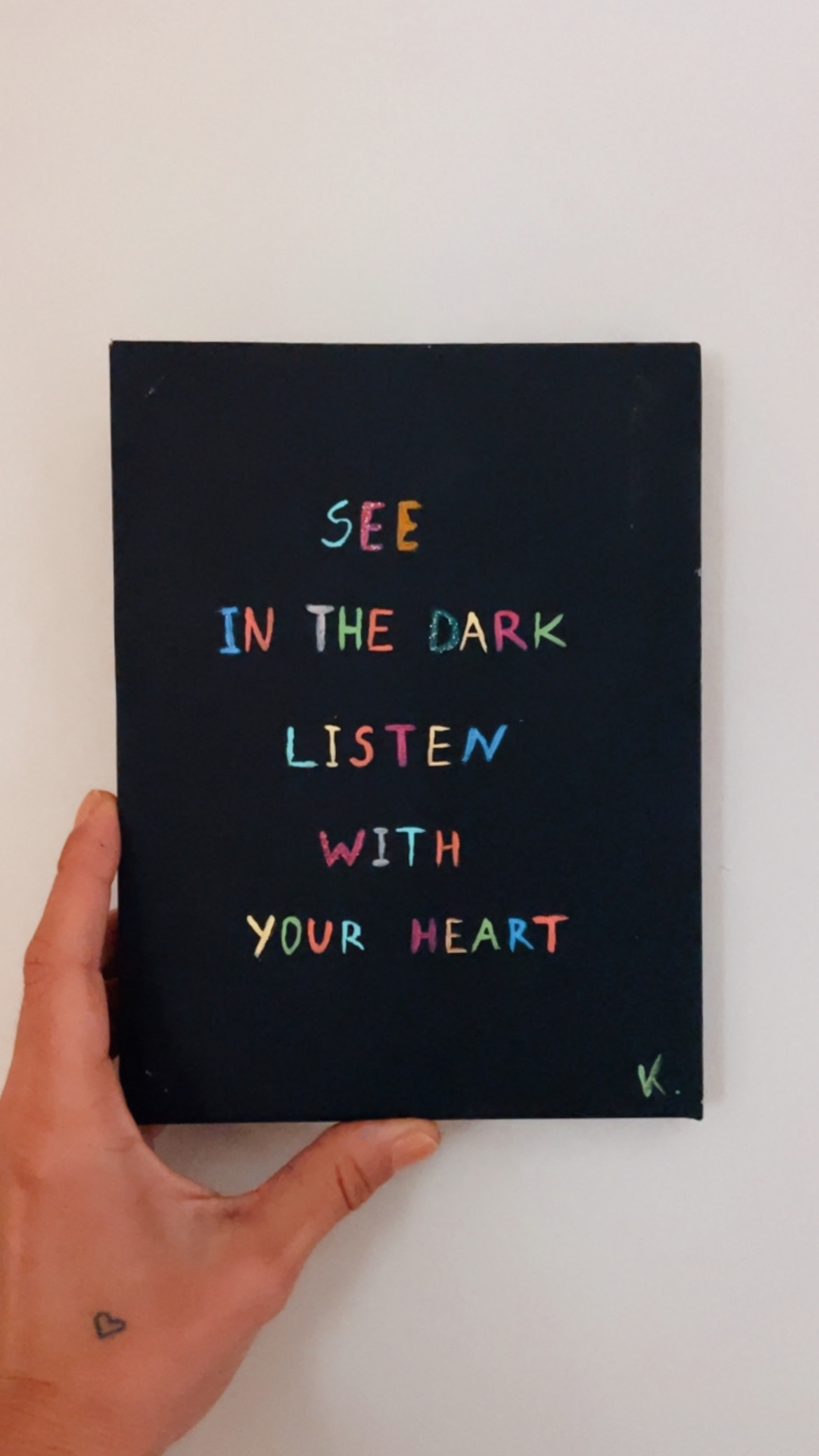 See in the dark, listen with your heart